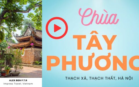 Video review về Chùa Tây Phương ( Tây phương cổ tự), Hà Nội